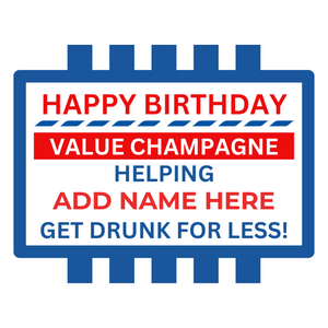 Value Birthday Champagne - Add Name to Bottle Label - Funny Gift Idea For Friends and Family - Famous Supermarket Style Brand